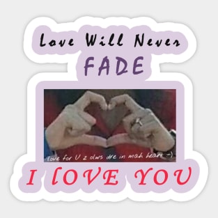 Love never fades Sticker